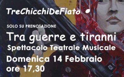 Tra guerre e tiranni – spettacolo teatrale-musicale 14 febbraio 2016