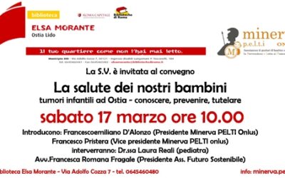 La SALUTE dei nostri BAMBINI – Tumori Infantili ad Ostia – Conoscere, Prevenire, Tutelare﻿