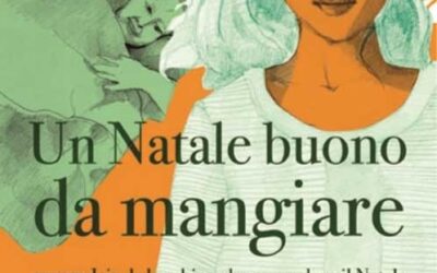 Un Natale buono da mangiare. Favola e ricette da favola anche per le intolleranze alimentari